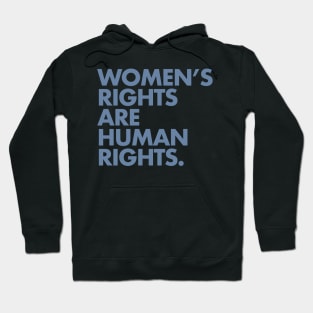 Women's Rights are Human Rights (blue gray) Hoodie